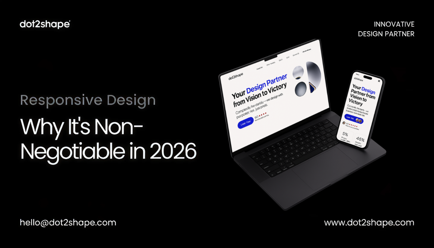 Responsive Design: Why It's Non-Negotiable in 2026 - dot2shapes.com